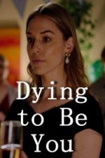 Watch Dying to Be You Gomovies