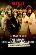Watch ReMastered: The Miami Showband Massacre Gomovies