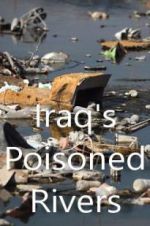 Watch Iraq\'s Poisoned Rivers Gomovies