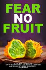 Watch Fear No Fruit Gomovies