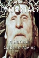 Watch Immortal? A Horizon Guide to Ageing Gomovies