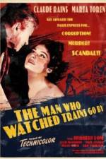 Watch The Man Who Watched Trains Go By Gomovies