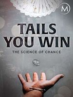 Watch Tails You Win: The Science of Chance Gomovies