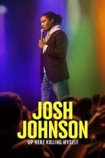 Watch Josh Johnson: Up Here Killing Myself (TV Special 2023) Gomovies
