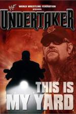 Watch WWE Undertaker This Is My Yard Gomovies