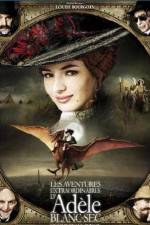 Watch The Extraordinary Adventures of Ad�le Blanc-Sec Gomovies