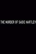 Watch The Murder of Sadie Hartley Gomovies