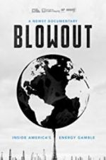 Watch Blowout: Inside America\'s Energy Gamble Gomovies
