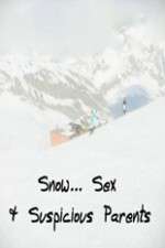 Watch Snow... Sex & Suspicious Parents Gomovies