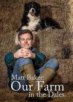 Watch Matt Baker: Our Farm in the Dales Gomovies