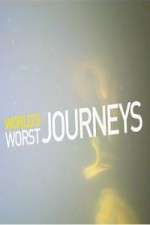 Watch World's Worst Journeys from Hell Gomovies