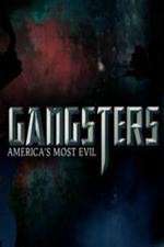 Watch Gangsters America's Most Evil Gomovies