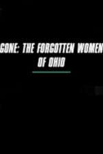 Watch Gone The Forgotten Women of Ohio Gomovies