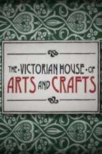 Watch The Victorian House of Arts and Crafts Gomovies
