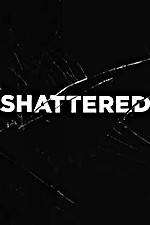 Watch Shattered Gomovies