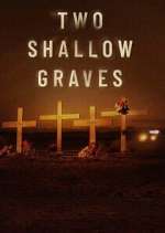 Watch Two Shallow Graves: The McStay Family Murders Gomovies
