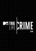 Watch True Life Crime UK Gomovies