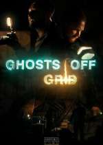 Watch Ghosts Off Grid Gomovies