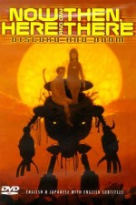 Watch Now and Then, Here and There Gomovies