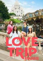 Watch Love Trip: Paris Gomovies