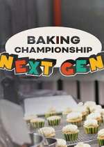 Watch Baking Championship: Next Gen Gomovies