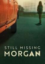 Watch Still Missing Morgan Gomovies