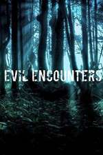 Watch Evil Encounters Gomovies