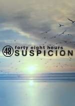 Watch 48 Hours: Suspicion Gomovies