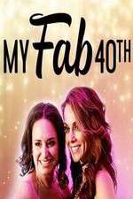 Watch My Fab 40th Gomovies
