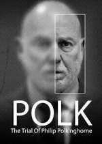 Watch Polk: The Trial of Philip Polkinghorne Gomovies