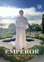 Watch Emperor: The Rise & Fall of a Dynasty Gomovies