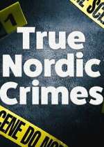 Watch True Nordic Crimes Gomovies