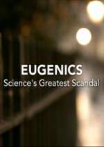 Watch Eugenics: Science's Greatest Scandal Gomovies