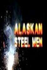 Watch Alaskan Steel Men Gomovies