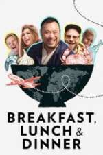 Watch Breakfast, Lunch & Dinner Gomovies
