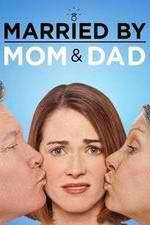 Watch Married by Mom and Dad Gomovies