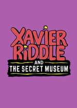 Watch Xavier Riddle and the Secret Museum Gomovies