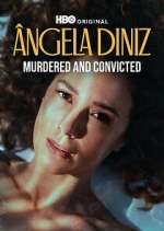 Watch Ângela Diniz: Murdered and Convicted Gomovies