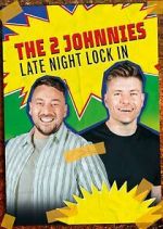 Watch The 2 Johnnies Late Night Lock In Gomovies