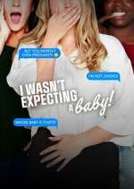 Watch I Wasn't Expecting a Baby! Gomovies