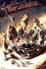Watch Cadillacs and Dinosaurs Gomovies