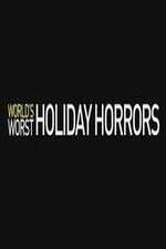 Watch Worlds Worst Holiday Horrors Gomovies