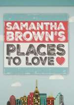 Watch Samantha Brown's Places to Love Gomovies