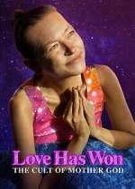 Watch Love Has Won: The Cult of Mother God Gomovies