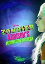 Watch ZOMBIES: Addison's Moonstone Mystery Gomovies
