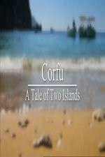 Watch Corfu: A Tale of Two Islands Gomovies
