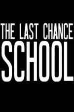 Watch The Last Chance School Gomovies