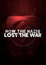 Watch How the Nazis Lost the War Gomovies