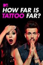 Watch How Far Is Tattoo Far? Gomovies