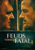 Watch Feuds Turned Fatal Gomovies